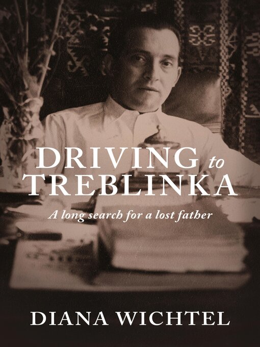 Title details for Driving to Treblinka by Diana Wichtel - Wait list